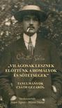 Major Ágnes[szerk.]-Mizsur Dániel[szerk.] - "világosak lesznek előttünk a homályok és sötétségek"