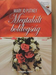 Mary Jo Putney - Megtalált boldogság [antikvár]