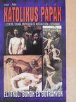 Lévai Anita - Katolikus pápák - Eltitkolt bűnök és botrányok [antikvár]