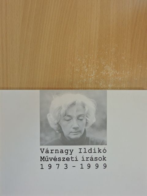 Várnagy Ildikó - Művészeti írások 1973-1999 [antikvár]