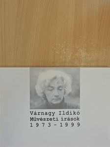 Várnagy Ildikó - Művészeti írások 1973-1999 [antikvár]