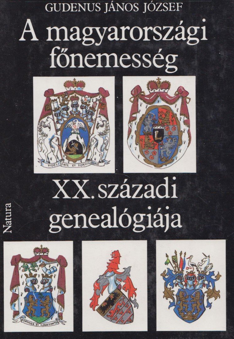 Gudenus János József - A magyarországi főnemesség XX. századi genealógiája I. kötet A-J [antikvár]