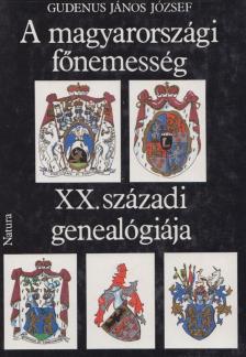 Gudenus János József - A magyarországi főnemesség XX. századi genealógiája I. kötet A-J [antikvár]