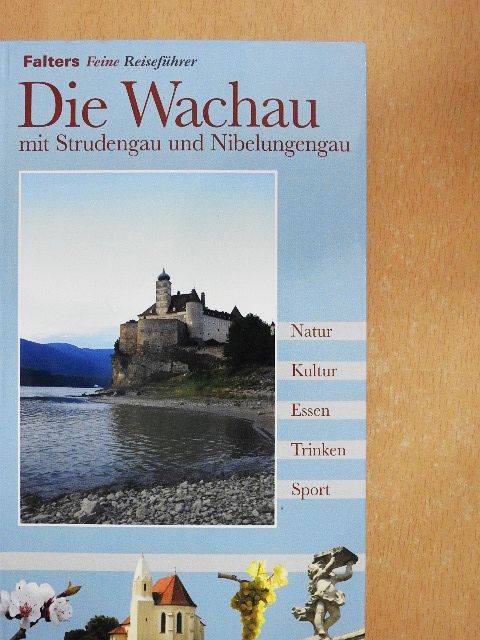 Hannes Gans - Die Wachau mit Strudengau und Nibelungengau [antikvár]