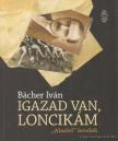 BACHER IVÁN - Igazad van, Loncikám [antikvár]