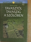 Kriszten György - Tavasztól tavaszig a szőlőben [antikvár]