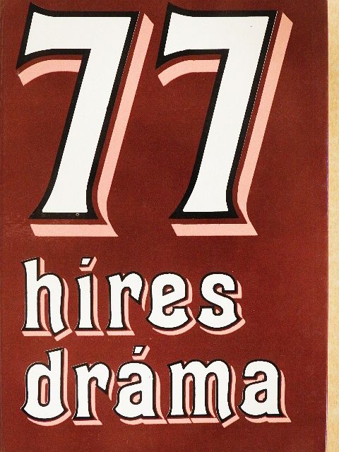 Balassa Anna - 77 híres dráma [antikvár]