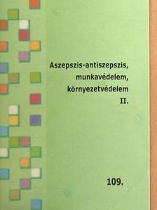 Csomai Lóránt Gábor - Aszepszis-antiszepszis, munkavédelem, környezetvédelem II. [antikvár]