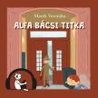 Marék Veronika - Alfa bácsi titka [eHangoskönyv]