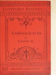 Gál Béla - A tábornok úr fia/A nevelő [antikvár]