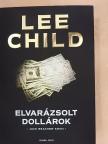 Lee Child - Elvarázsolt dollárok [antikvár]