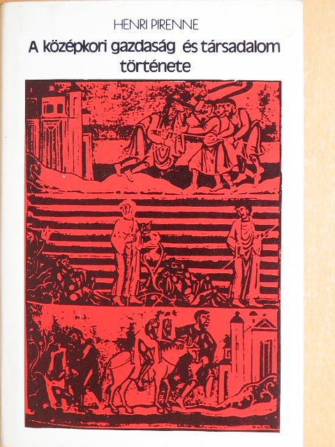 Henri Pirenne - A középkori gazdaság és társadalom története [antikvár]