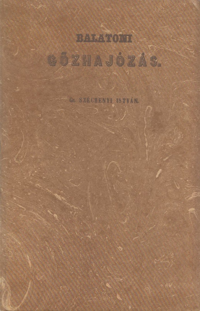 SZÉCHENYI ISTVÁN - Balatoni gőzhajózás (reprint) [antikvár]