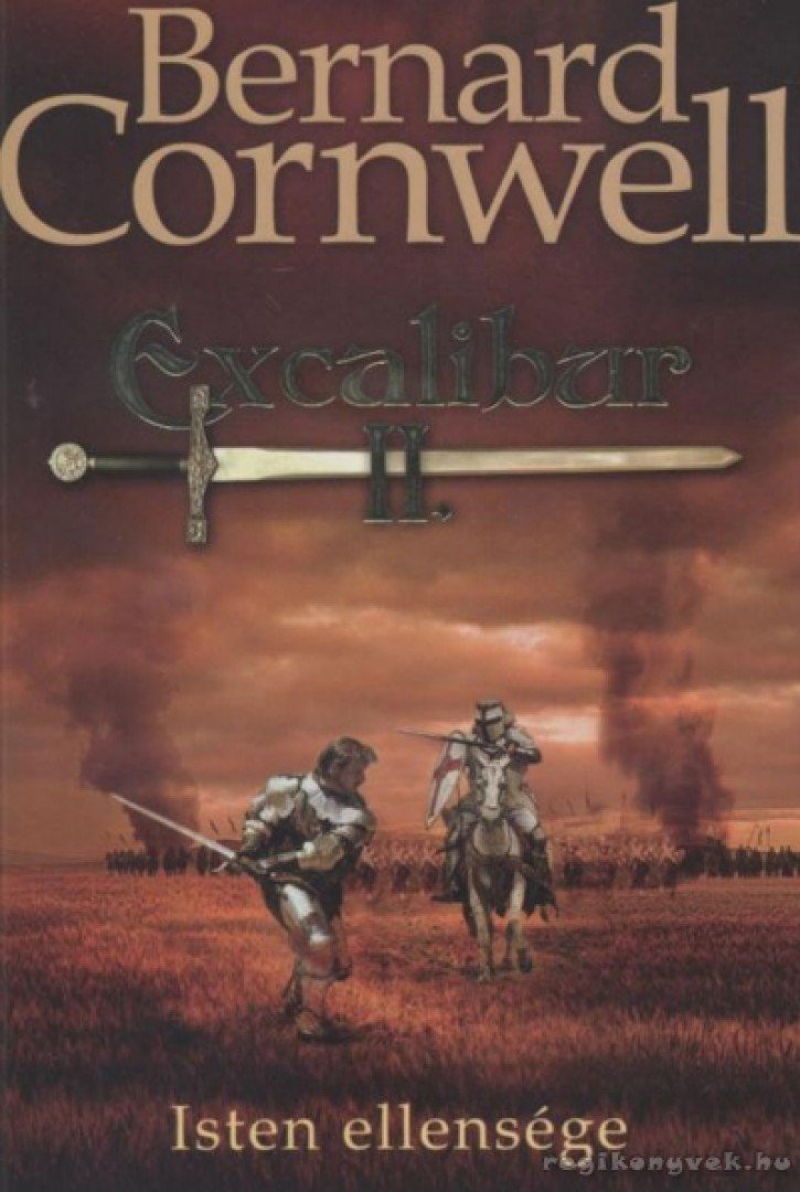 Bernard Cornwell - Excalibur II. - Isten ellensége [antikvár]