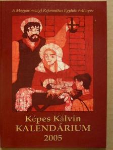 Cseri Kálmán - Képes Kálvin Kalendárium 2005 [antikvár]