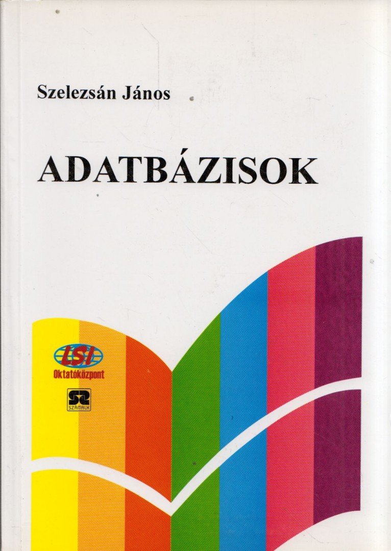 Szelezsán János - Adatbázisok [antikvár]