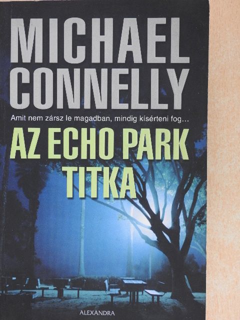 Michael Connelly - Az Echo Park titka [antikvár]