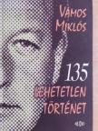 Vámos Miklós - 135 lehetetlen történet [antikvár]