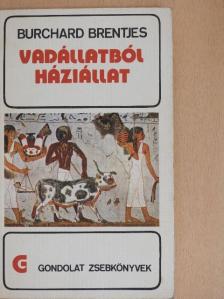 Burchard Brentjes - Vadállatból háziállat [antikvár]