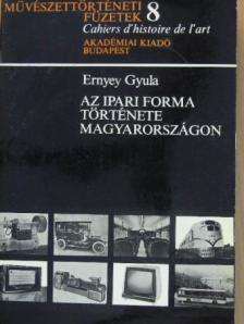 Ernyey Gyula - Az ipari forma története Magyarországon [antikvár]