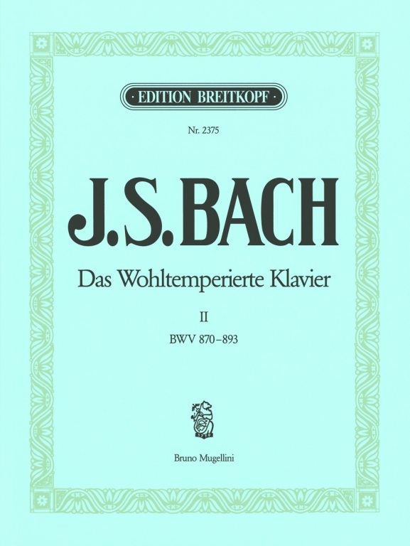 J. S. Bach - DAS WOHLTEMPERIERTE KLAVIER II BWV 870-893, INSTRUKTIVE AUSGABE VON BRUNO MUGELLINI