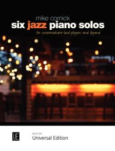 CORNICK, MIKE - SIX JAZZ PIANO SOLOS FOR INTERMEDIATE-LEVEL PLAYERS AND BEYOND