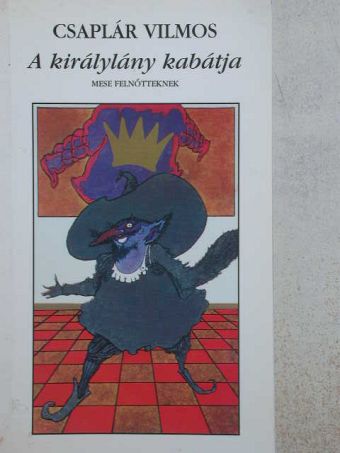 Csaplár Vilmos - A királylány kabátja [antikvár]