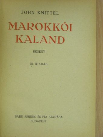 John Knittel - Marokkói kaland [antikvár]