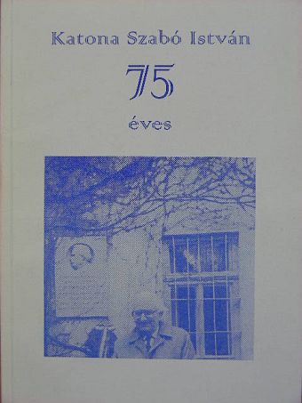 Katona Szabó István 75 éves [antikvár]