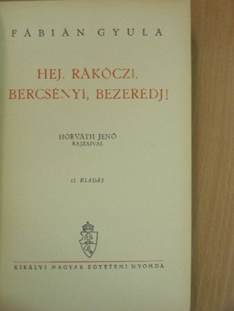 Fábián Gyula - Hej, Rákóczi, Bercsényi, Bezerédj! [antikvár]