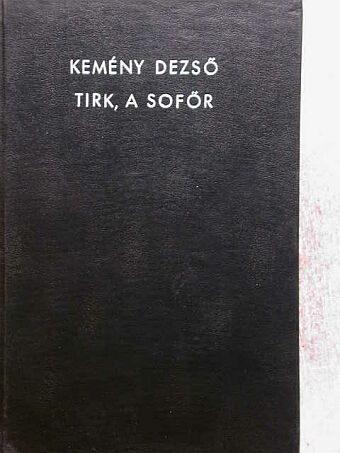 Kemény Dezső - Tirk, a sofőr [antikvár]
