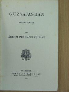 Árkosi Ferenczi Kálmán - Guzsajasban [antikvár]