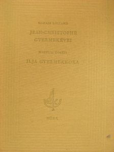 Makszim Gorkij - Jean-Christophe gyermekévei/Ilja gyermekkora [antikvár]