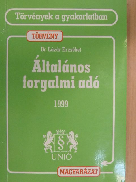 Dr. Lázár Erzsébet - Általános forgalmi adó 1999. [antikvár]