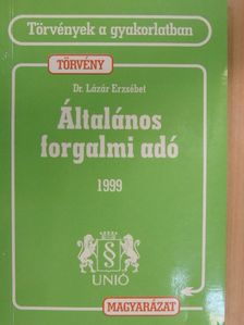 Dr. Lázár Erzsébet - Általános forgalmi adó 1999. [antikvár]
