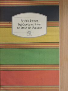 Patrick Boman - Trébizonde en hiver/La Stase du léophore [antikvár]