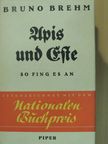 Bruno Brehm - Apis und Este [antikvár]