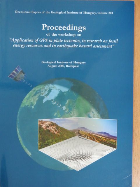 F. Síkhegyi - Proceedings of the workshop on "Application of GPS in plate tectonics, in research on fossil energy resources and in earthquake hazard assessment" [antikvár]