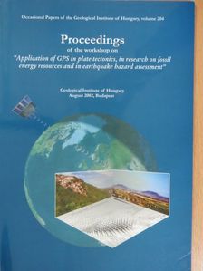 F. Síkhegyi - Proceedings of the workshop on "Application of GPS in plate tectonics, in research on fossil energy resources and in earthquake hazard assessment" [antikvár]