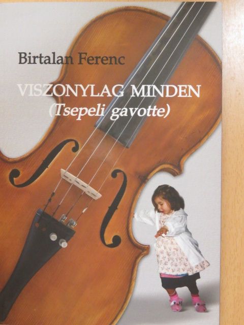 Birtalan Ferenc - Viszonylag minden (aláírt példány) [antikvár]