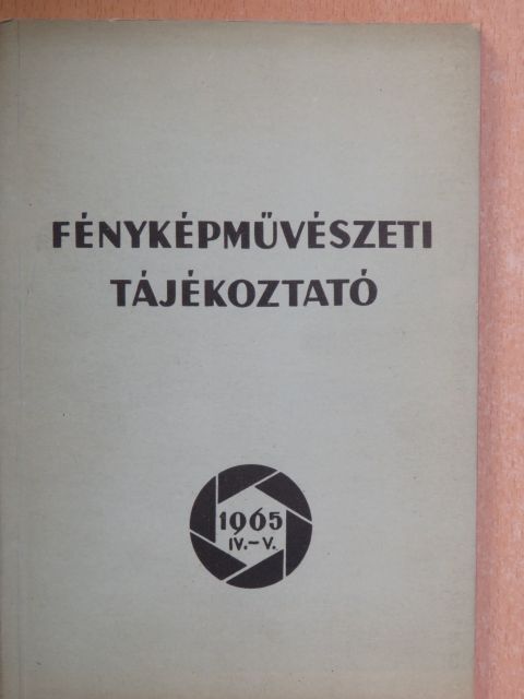 Csányi Miklós - Fényképművészeti tájékoztató 1965. IV-V. [antikvár]
