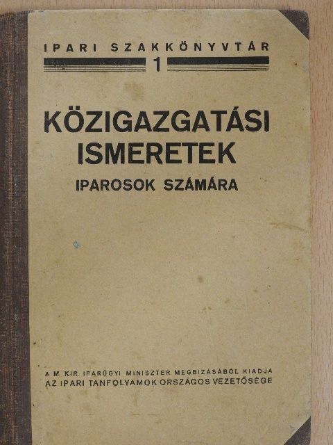 Amit a képesített iparosnak tudni kell közigazgatási ismeretek köréből [antikvár]