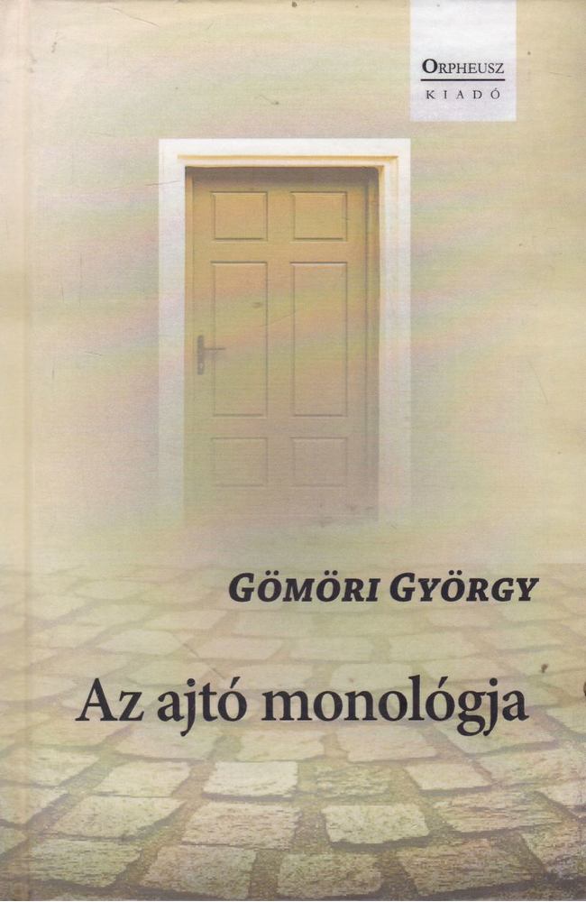 Gömöri György - Az ajtó monológja [antikvár]