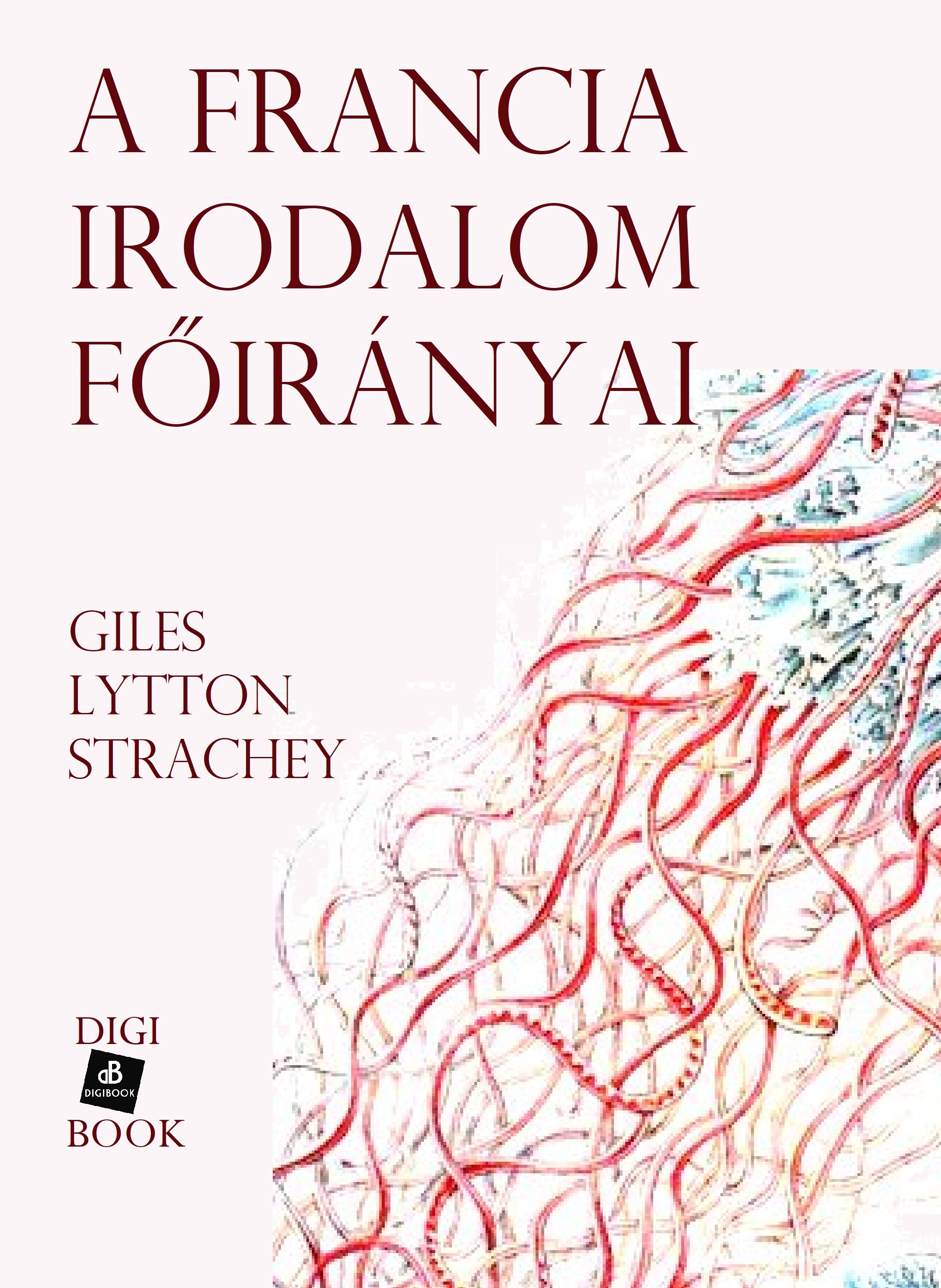 Lytton Strachey Giles - A francia irodalom főirányai [eKönyv: epub, mobi]
