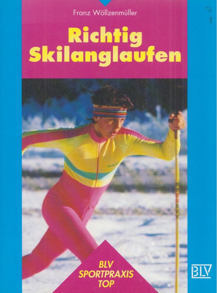 Franz Wöllzenmüller - Richtig Skilanglaufen [antikvár]