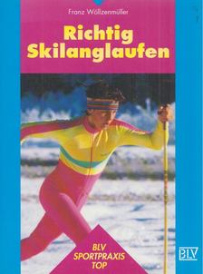 Franz Wöllzenmüller - Richtig Skilanglaufen [antikvár]