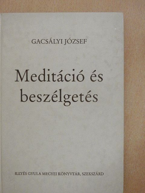 Gacsályi József - Meditáció és beszélgetés [antikvár]