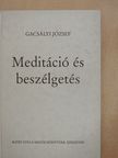 Gacsályi József - Meditáció és beszélgetés [antikvár]