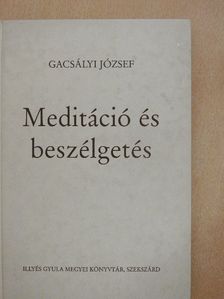 Gacsályi József - Meditáció és beszélgetés [antikvár]