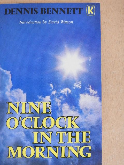 Dennis J. Bennett - Nine O'clock in the Morning [antikvár]
